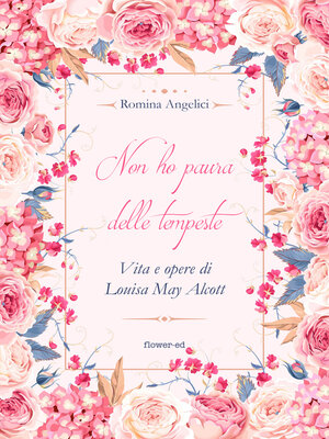 cover image of Non ho paura delle tempeste. Vita e opere di Louisa May Alcott